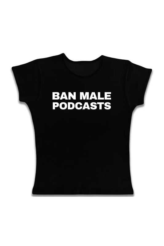 BAN MALE PODCASTS - Cropped tee